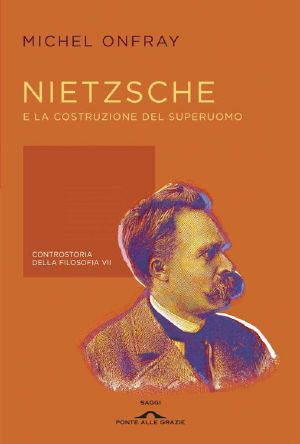 [Contre-histoire de la philosophie 07] • Nietzsche E La Costruzione Del Superuomo · Controstoria Della Filosofia VII